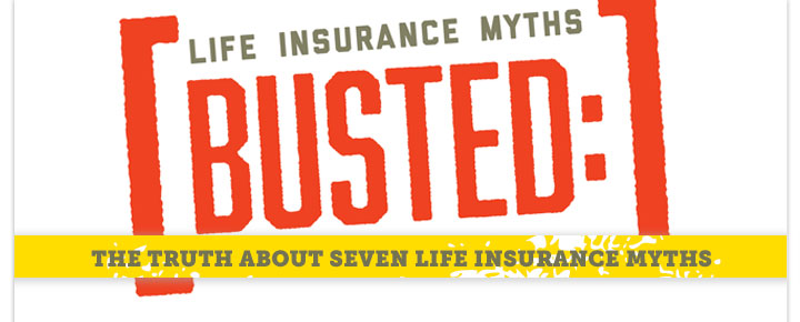 7 Top Myths About Life Insurance Debunked 7 Top Myths About Life Insurance Debunked thumbnail