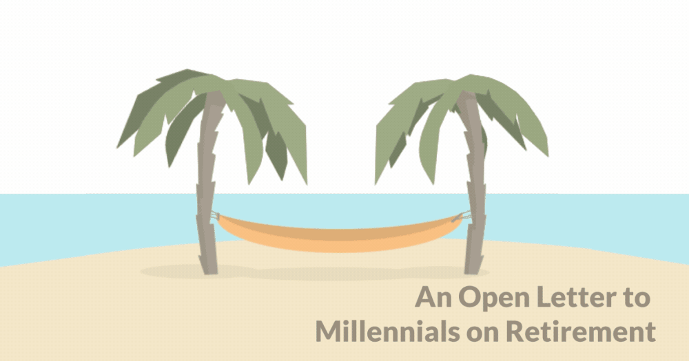 How Millennials Should Save for Retirement - An Open Letter How Millennials Should Save for Retirement - An Open Letter thumbnail