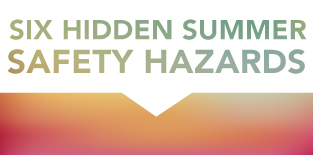 Six Hidden Summer Safety Hazards and How to Beat Them! Six Hidden Summer Safety Hazards and How to Beat Them! thumbnail