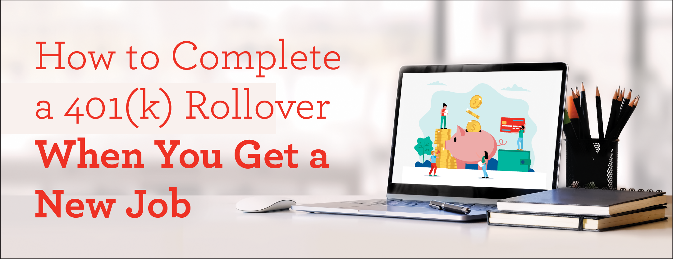How to Complete a 401(k) Rollover When You Get a New Job header image